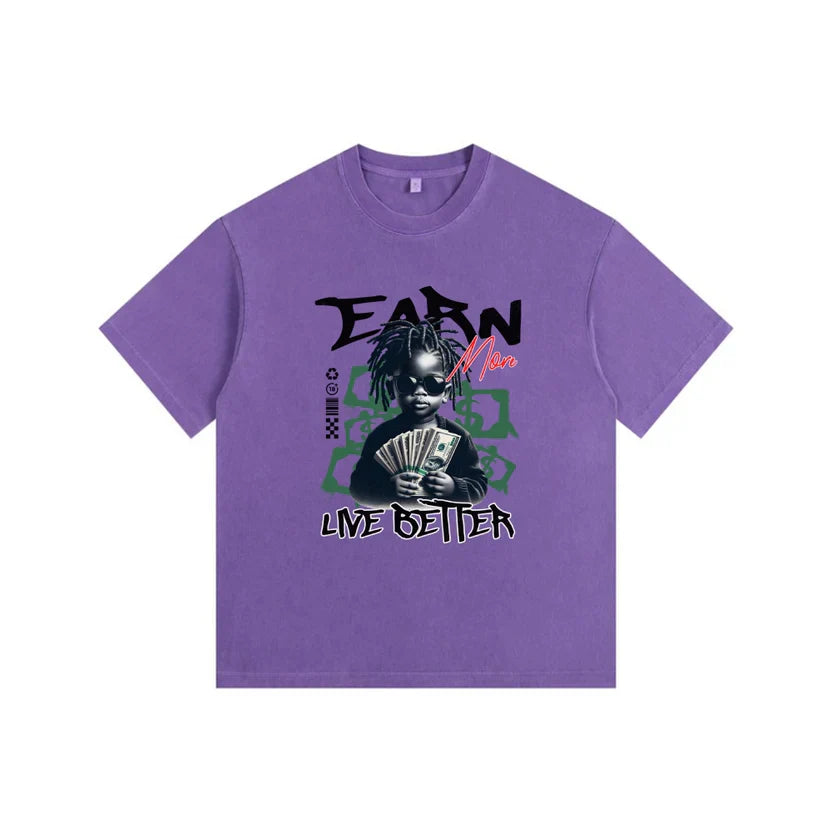 Earn More Live Better-- Retro Acid Wash Streetwear T-Shirt – 270GSM Heavyweight Oversized Tee